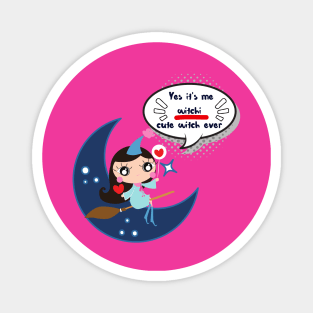 YES IT'S ME WITCHI - CUTE WITCH EVER - Quote HALLOWEEN Magnet